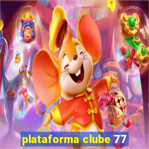 plataforma clube 77